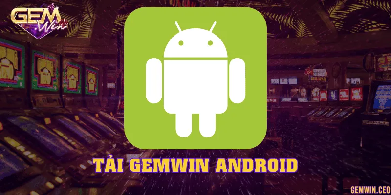 Tải Gemwin Android